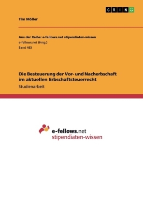 Die Besteuerung der Vor- und Nacherbschaft im aktuellen Erbschaftsteuerrecht - Tim Möller