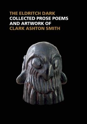 In the Realms of Mystery and Wonder: The Prose Poems and Artwork of Clark Ashton Smith - Clark Ashton Smith