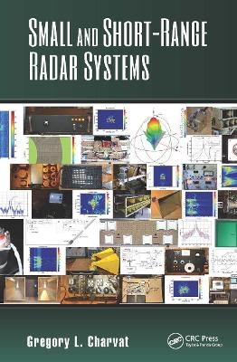 Small and Short-Range Radar Systems - Gregory L. Charvat