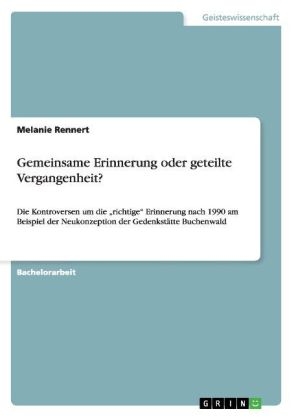 Gemeinsame Erinnerung oder geteilte Vergangenheit? - Melanie Rennert