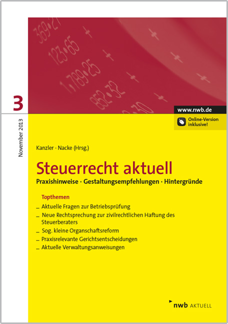 Steuerrecht aktuell 3/2013 - Sascha Bleschick, Thilo Cöster, Jens Intemann, Thomas Keß, Alexander Kratzsch, Karsten Kusch, Dirk Stiefel, Winfred Wende, Horst-Günther Zaisch