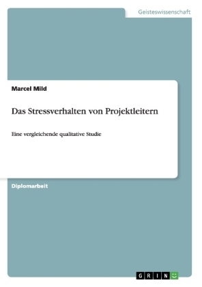 Das Stressverhalten von Projektleitern - Marcel Mild