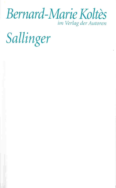 Sallinger - Bernard M Koltès