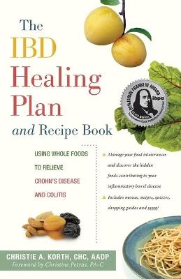 Ibd Healing Plan and Recipe Book - Christie A. Korth