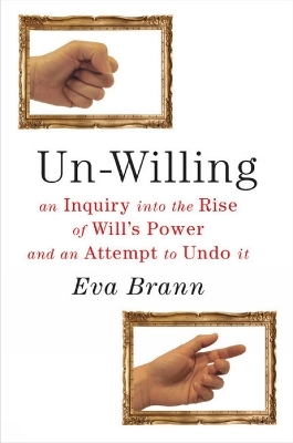 Un-Willing - Eva Brann