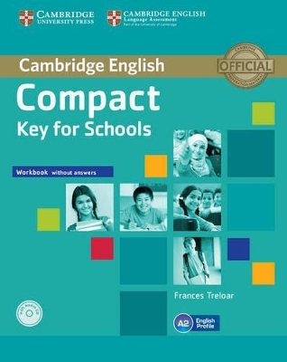 Compact Key for Schools Workbook without Answers with Audio CD - Frances Treloar