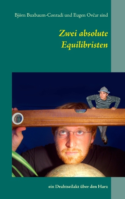 Zwei absolute Equilibristen - Björn Buxbaum-Conradi, Eugen Ovcar