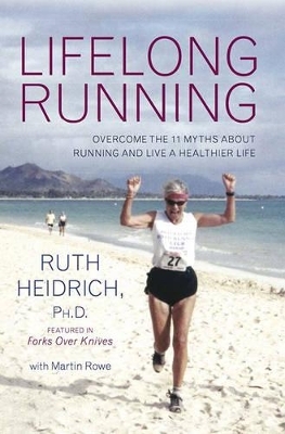 Lifelong Running - Ruth Heidrich, Martin Rowe