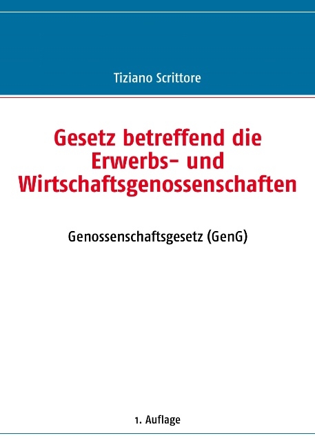 Gesetz betreffend die Erwerbs- und Wirtschaftsgenossenschaften - Tiziano Scrittore