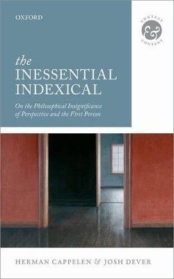 The Inessential Indexical - Herman Cappelen, Josh Dever