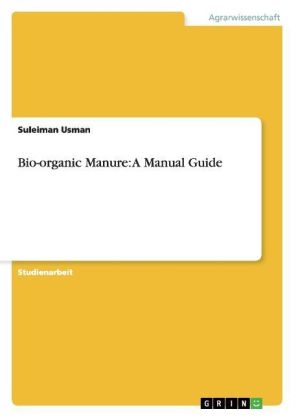 Bio-organic Manure: A Manual Guide - Suleiman Usman