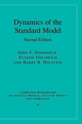 Dynamics of the Standard Model - John F. Donoghue, Eugene Golowich, Barry R. Holstein