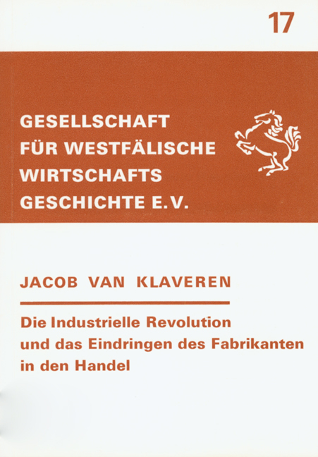 Die Industrielle Revolution und das Eindringen des Fabrikanten in den Handel - Jacob van Klaveren