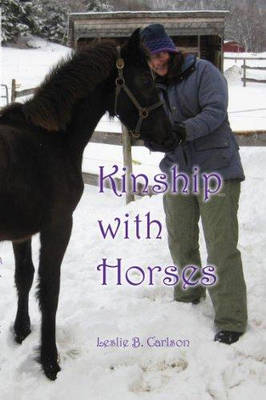 Kinship with Horses - Leslie B. Carlson