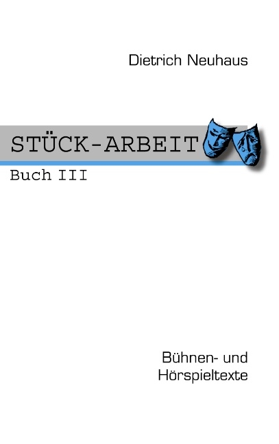 STÜCK-ARBEIT Buch 3 - Dietrich Neuhaus