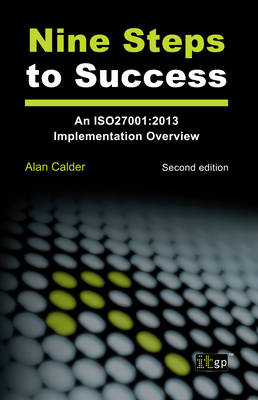 Nine Steps to Success: An ISO 27001 Implementation Overview - Alan Calder