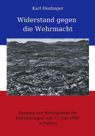 Widerstand gegen die Wehrmacht - Karl Heidinger