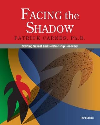 Facing the Shadow - Patrick Carnes