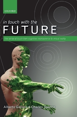 In touch with the future - Alberto Gallace, Charles Spence