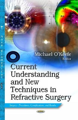 Current Understanding & New Techniques in Refractive Surgery - 