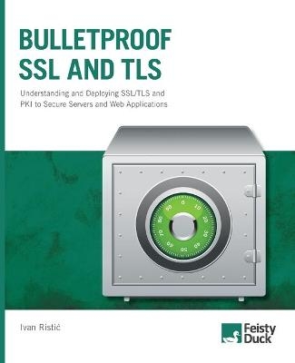 Bulletproof SSL and TLS - Ivan Ristic