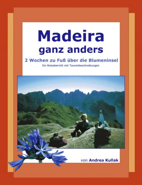 Madeira ganz anders - Andrea Kullak