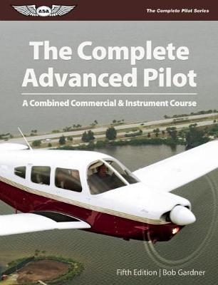 The Complete Advanced Pilot - Bob Gardner