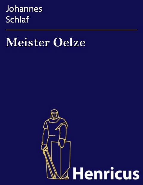 Meister Oelze -  Johannes Schlaf