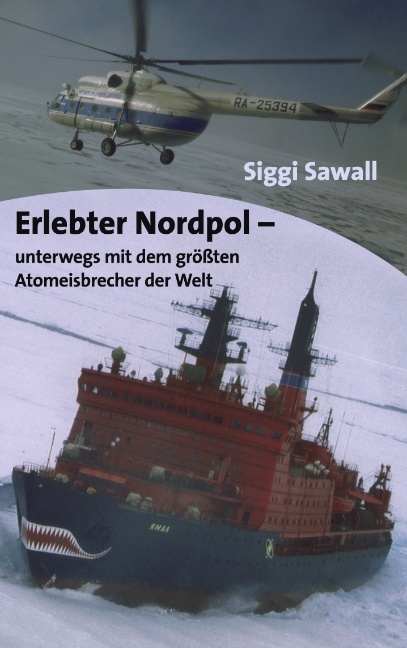 Erlebter Nordpol - Siggi Sawall