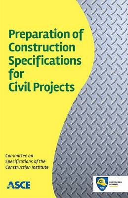 Preparation of Construction Specifications for Civil Projects - Committee on Specifications