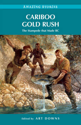 Cariboo Gold Rush - Art Downs