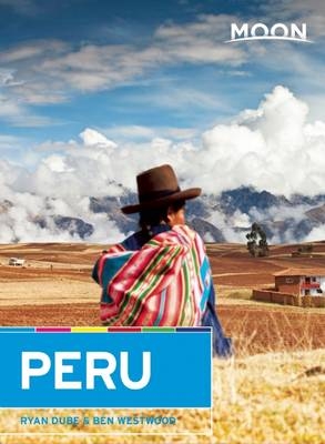 Moon Peru (4th ed) - Ben Westwood, Ryan Dubé