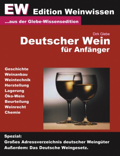 Deutscher Wein für Anfänger - EW Edition Weinwissen - Dirk Glebe