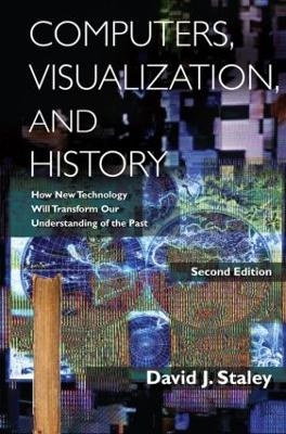 Computers, Visualization, and History - David J Staley