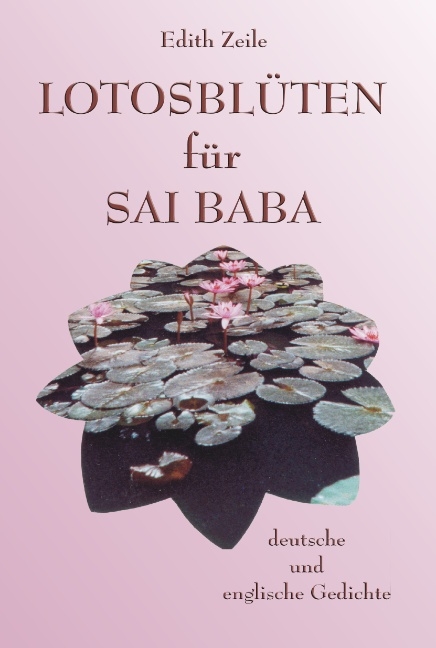 Lotosblüten für Sai Baba - Edith Zeile