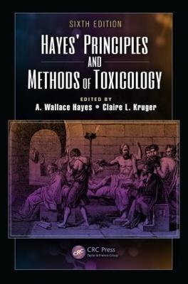 Hayes' Principles and Methods of Toxicology - 