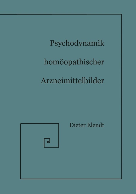 Psychodynamik Homöopathischer Arzneimittelbilder - Dieter Elendt