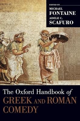 The Oxford Handbook of Greek and Roman Comedy - 