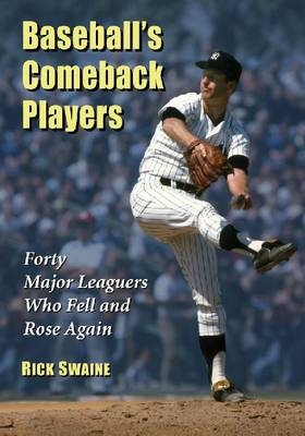 Baseball's Comeback Players - Rick Swaine