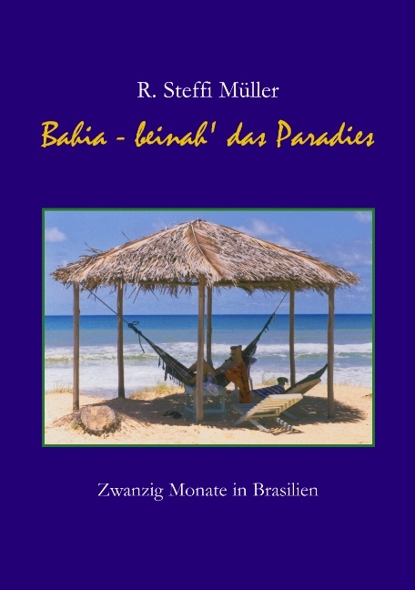 Bahia - Beinah' das Paradies