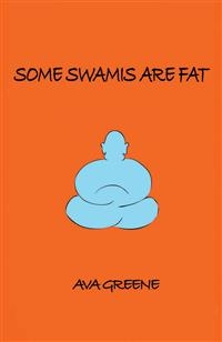 Some Swamis are Fat - Ava Greene