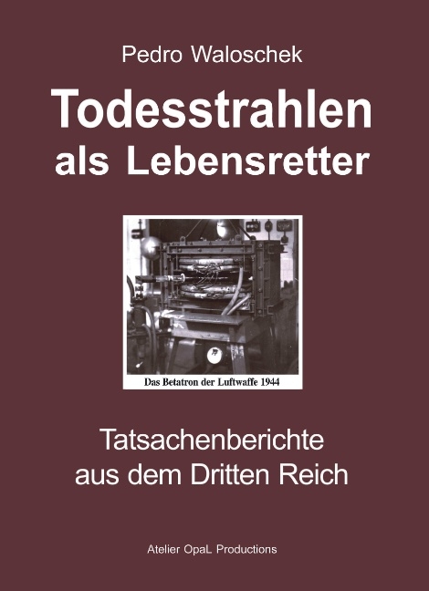 Todesstrahlen als Lebensretter - Pedro Waloschek