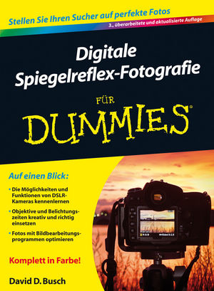 Digitale Spiegelreflex-Fotografie für Dummies - David D. Busch