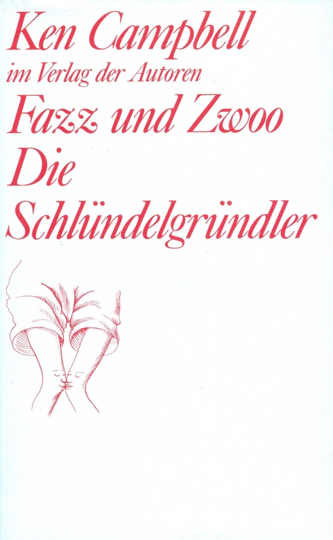 Fazz und Zwoo. Die Schlündelgründler - Ken Campbell