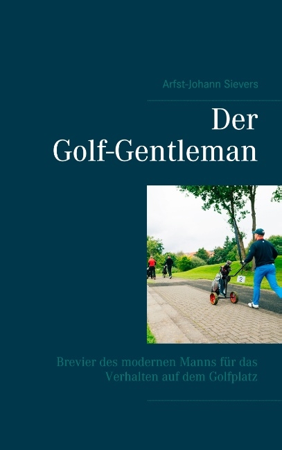 Der Golf-Gentleman - Arfst-Johann Sievers