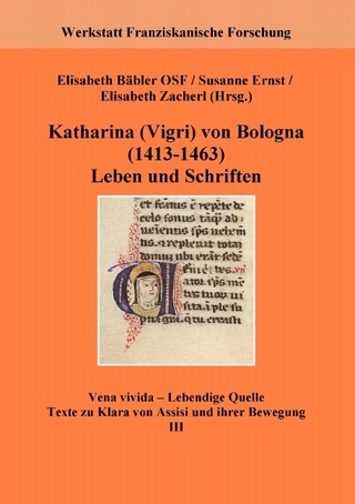Katharina Vigri von Bologna (1413-1463) - Elisabeth Bäbler; Susanne Ernst; Elisabeth Zacherl; Werkstatt Franziskanische Forschung