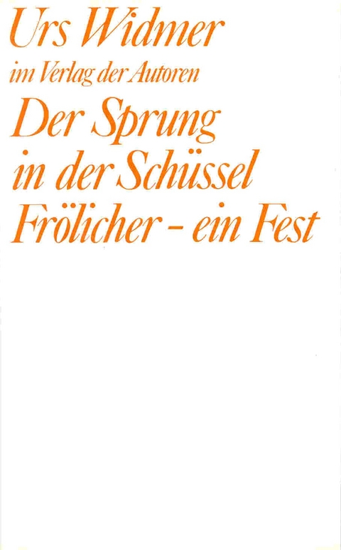 Der Sprung in der Schüssel /Frölicher - ein Fest - Urs Widmer