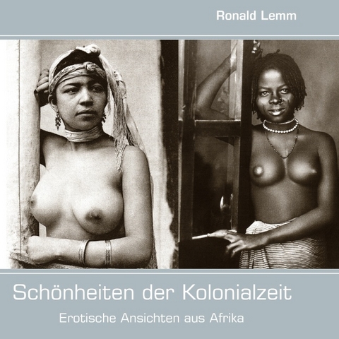 Schönheiten der Kolonialzeit - Ronald Lemm