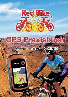 GPS Praxisbuch Garmin eTrex 10, 20, 30 - 