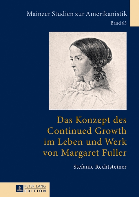 Das Konzept des Continued Growth im Leben und Werk von Margaret Fuller - Stefanie Rechtsteiner